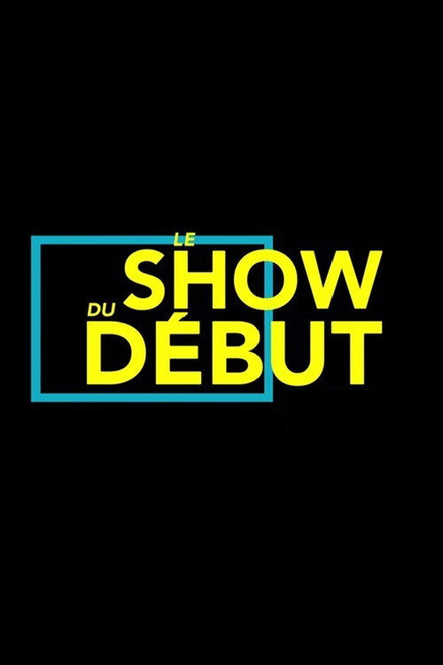 Le show du début (2016) TV show poster