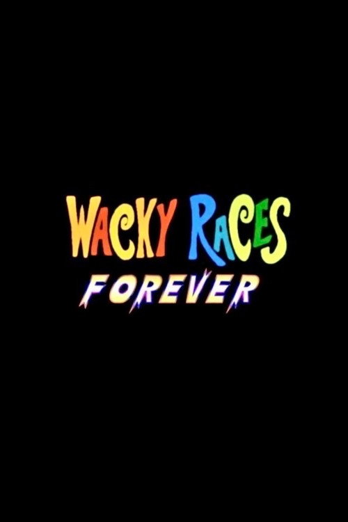 Wacky Races Forever (2007) movie poster