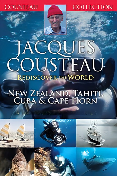 Jacques Cousteau: Rediscover the World | New Zealand, Tahiti, Cuba, & Cape Horn (1986) TV show poster