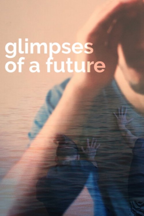 Glimpses of a Future (2021) TV show poster