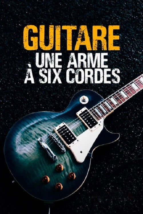 Guitar, a six-stringed weapon (2019) movie poster