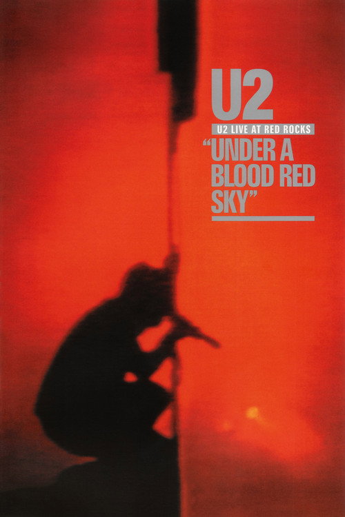 U2: Live at Red Rocks - Under a Blood Red Sky (1983) movie poster