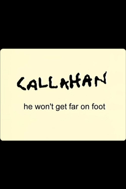 Callahan: He Won't Get Far On Foot (2001) movie poster