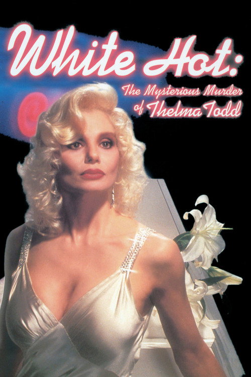 White Hot: The Mysterious Murder of Thelma Todd (1991) movie poster