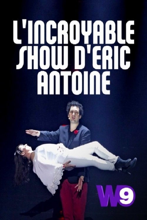 L'Incroyable Show d'Eric Antoine (2019) movie poster
