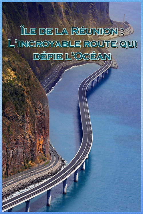 Île de la Réunion - L'incroyable route qui défie l'Océan (2022) movie poster