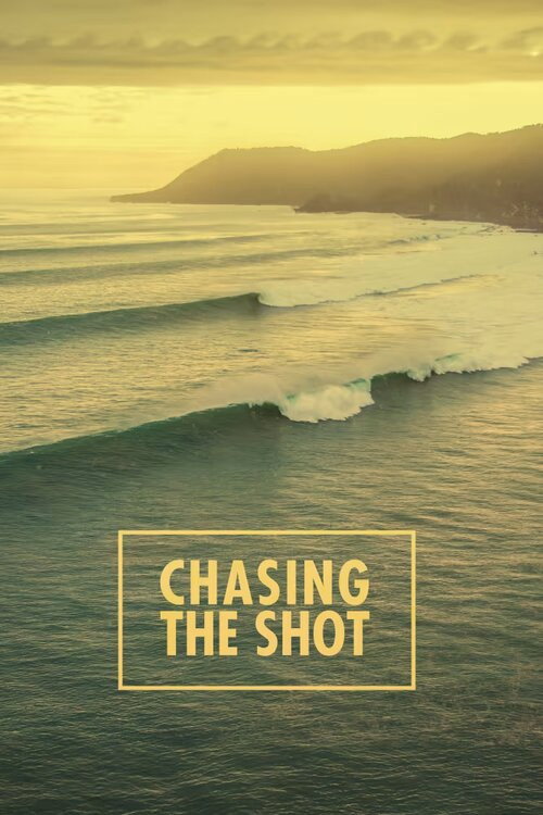 Chasing the Shot (2016) TV show poster