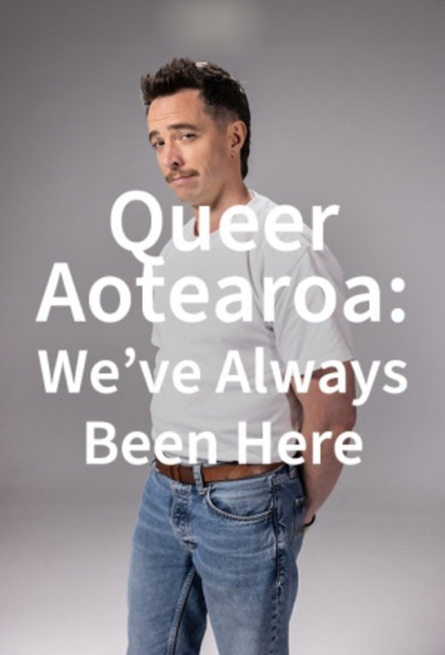 Queer Aotearoa: We've Always Been Here (2025) TV show poster