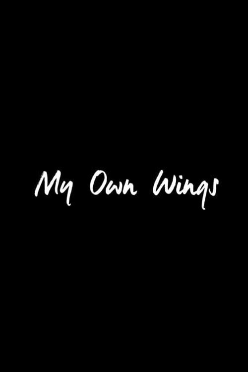 My Own Wings (2017) movie poster