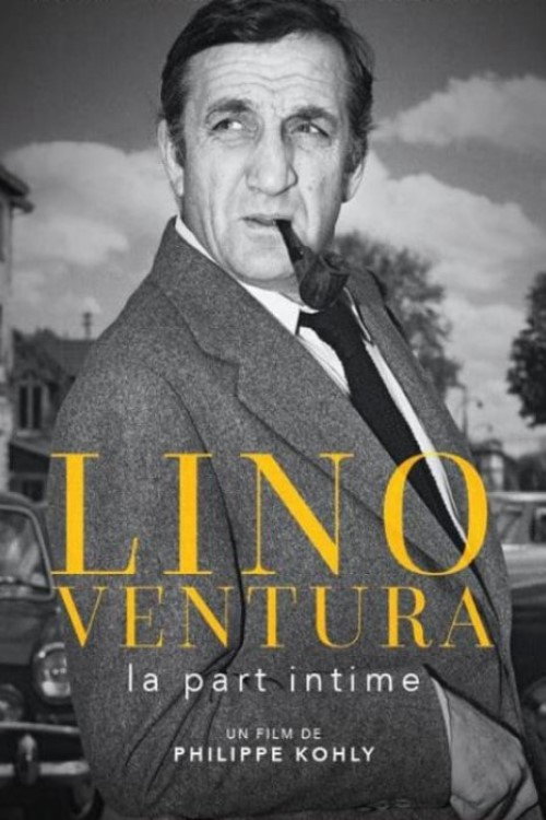 Lino Ventura, la part intime (2018) movie poster