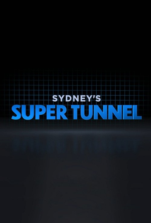 Sydney's Super Tunnel (2020) TV show poster