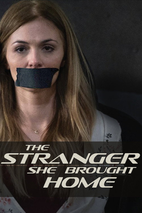 The Stranger She Brought Home (2021) movie poster