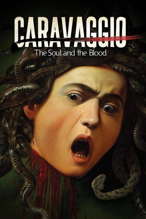 Caravaggio: The Soul and the Blood (2018) movie poster