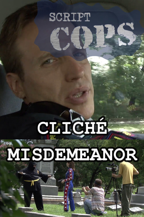 Script Cops: Cliché Misdemeanor (2008) movie poster