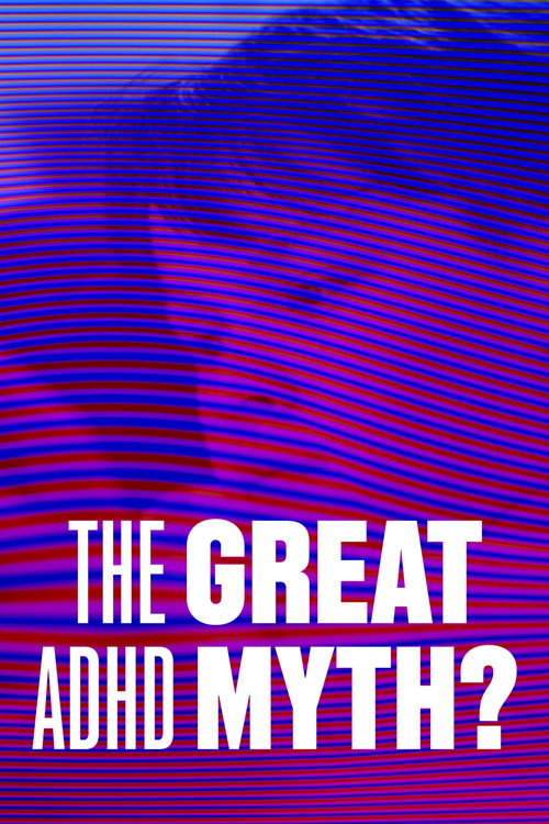 The Great ADHD Myth? (2026) movie poster