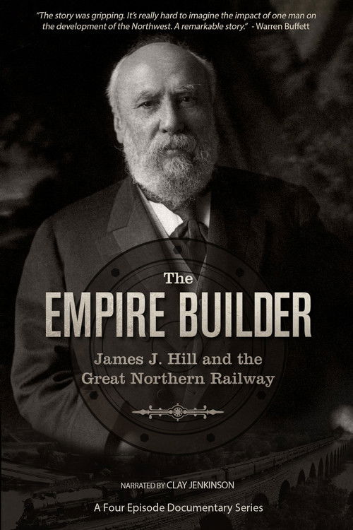 The Empire Builder: James J. Hill and The Great Northern Railway (2022) TV show poster