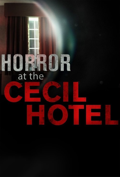 Horror at the Cecil Hotel (2017) TV show poster