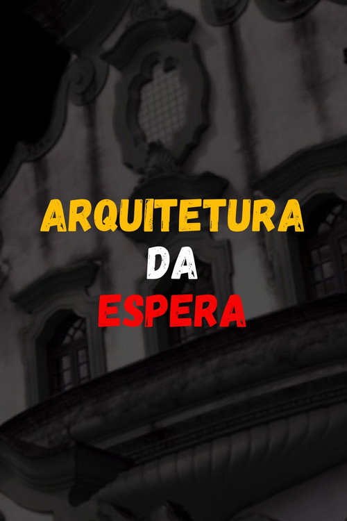 Arquitetura da Espera (2026) movie poster