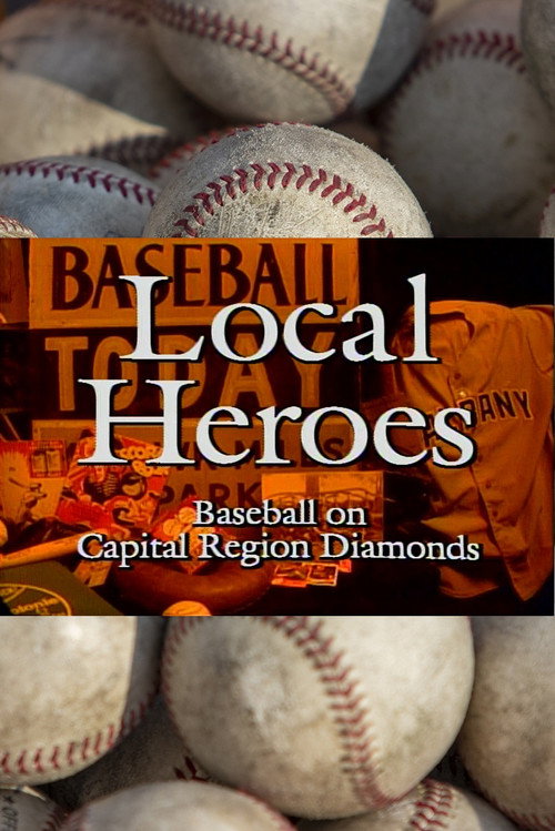 Local Heroes: Baseball on Capital Region Diamonds (1995) movie poster