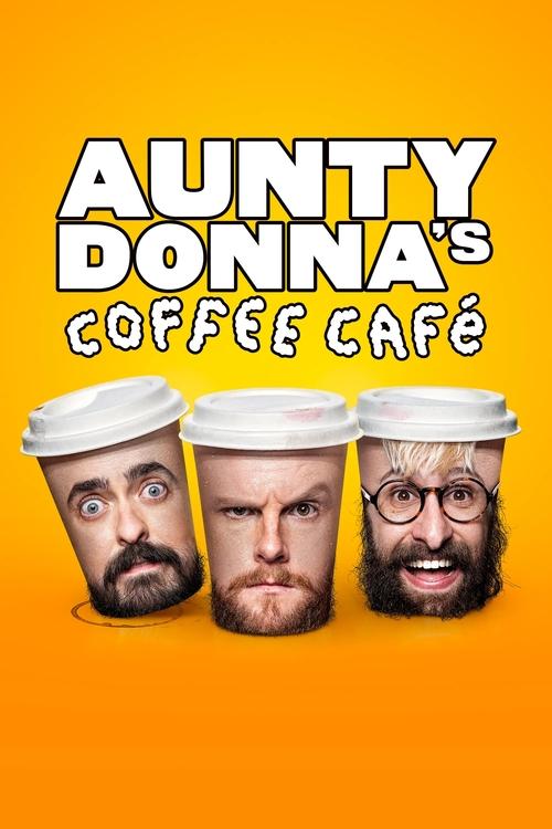 Aunty Donna's Coffee Cafe (2023) TV show poster