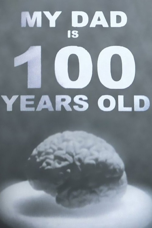 My Dad Is 100 Years Old (2006) movie poster