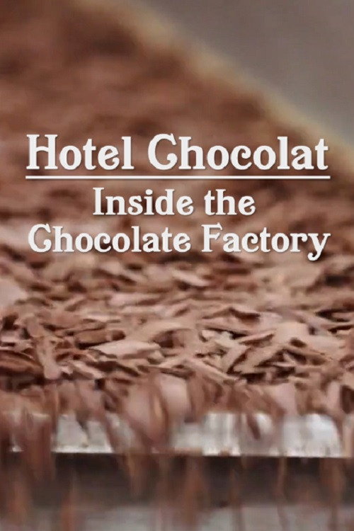 Hotel Chocolat: Inside the Chocolate Factory (2022) movie poster