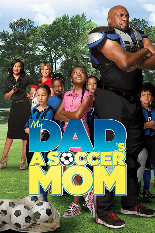 My Dad's a Soccer Mom (2014) movie poster