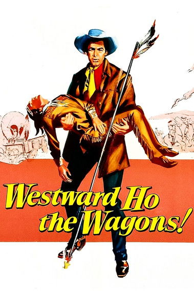 Westward Ho, The Wagons! (1956) movie poster