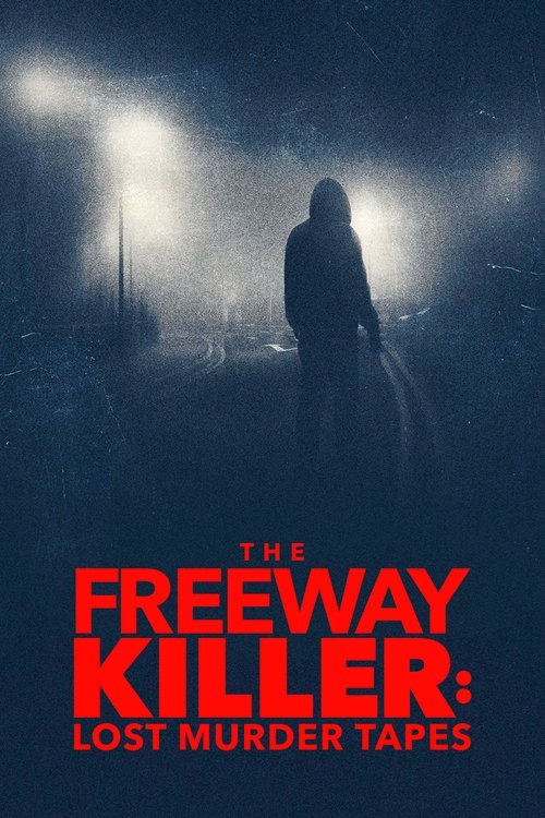 The Freeway Killer: Lost Murder Tapes (2022) movie poster