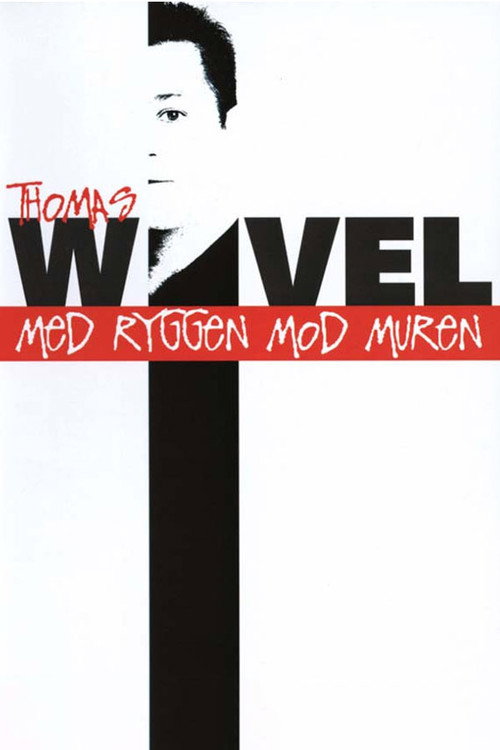 Thomas Wivel: Med ryggen mod muren (2005) movie poster