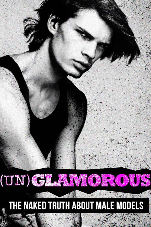 (Un)glamorous: The Naked Truth About Male Models (2015) movie poster
