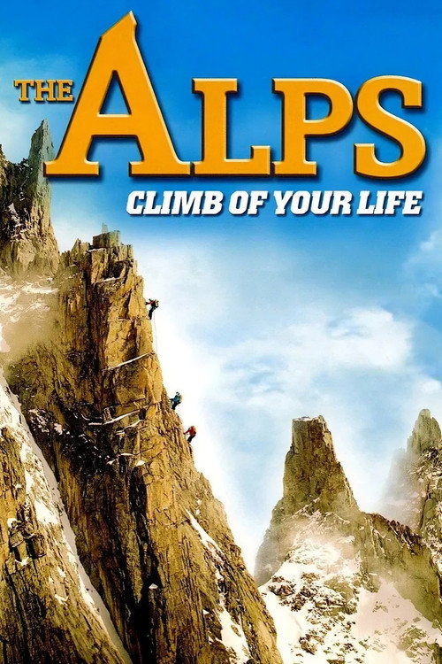 The Alps - Climb of Your Life (2007) movie poster