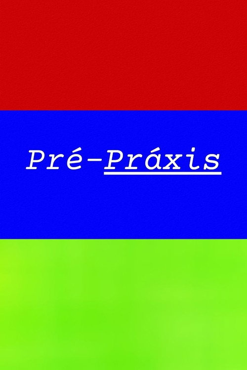 Pré-Práxis (2024) movie poster