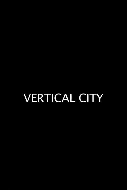 Vertical City (2011) movie poster