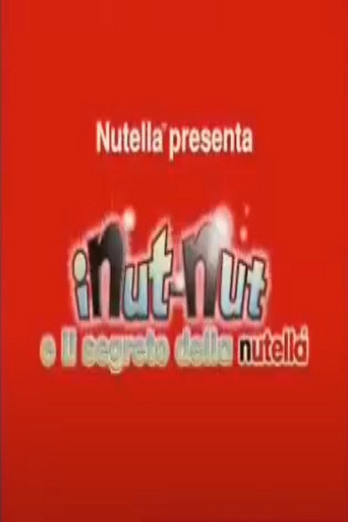 I Nut-Nut e il segreto della Nutella (2006) movie poster