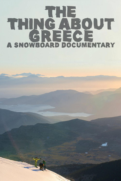 The Thing About Greece... A Snowboard Documentary (2015) movie poster