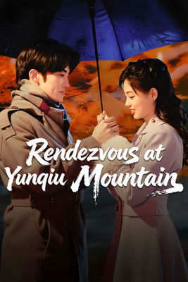 Rendezvous at Yunqiu Mountain (2025) TV show poster