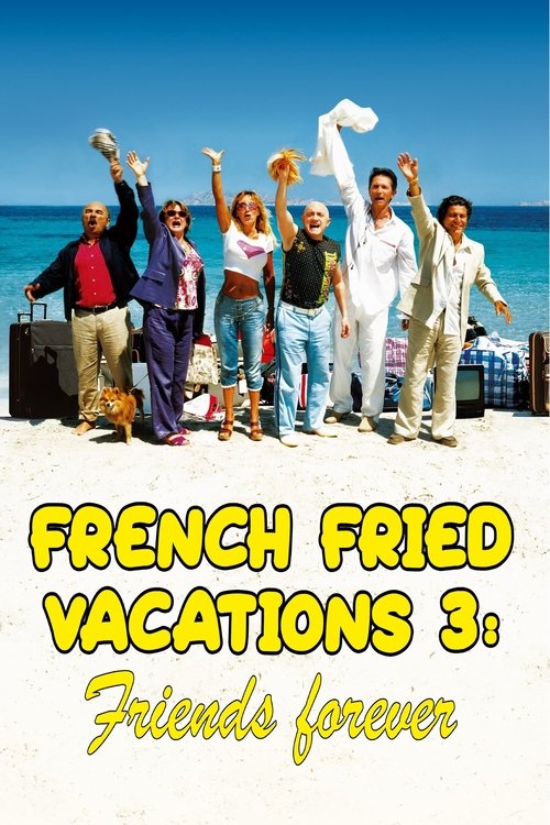 French Fried Vacations 3: Friends Forever (2006) movie poster