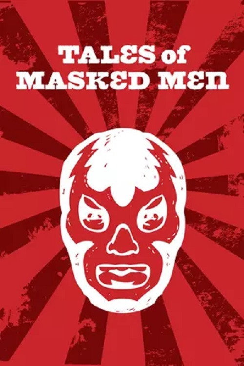 Tales of Masked Men (2012) movie poster