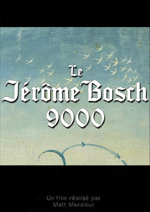 Le Jérôme Bosch 9000 movie poster
