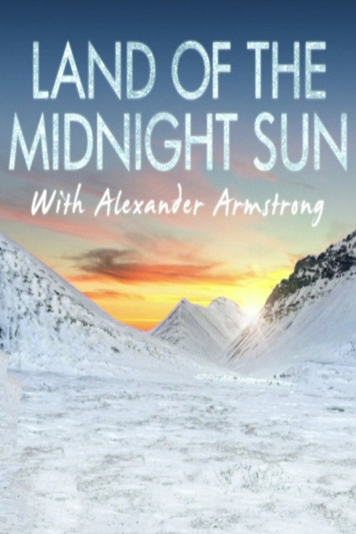 Alexander Armstrong in the Land of the Midnight Sun (2015) TV show poster