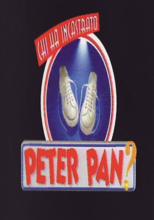 Chi ha incastrato Peter Pan? (1999) TV show poster