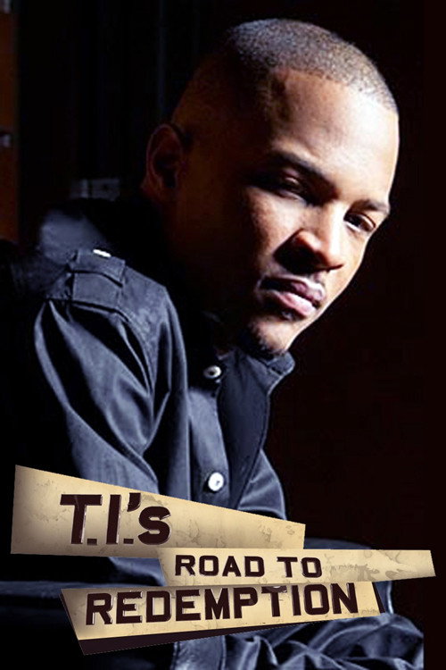 T.I.'s Road to Redemption (2009) TV show poster