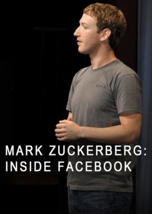Mark Zuckerberg: Inside Facebook (2012) movie poster