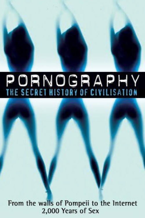 Pornography: The Secret History Of Civilization (1999) TV show poster