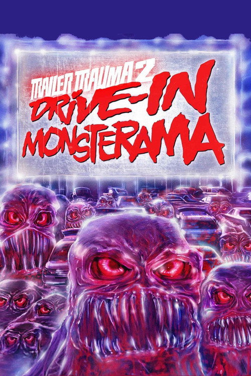 Trailer Trauma 2: Drive-In Monsterama (2016) movie poster