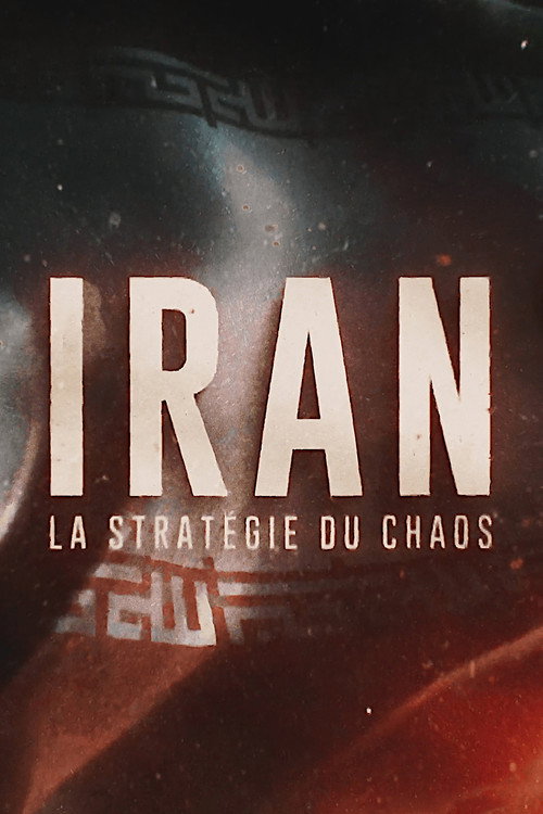 Iran : La Stratégie du chaos (2024) movie poster