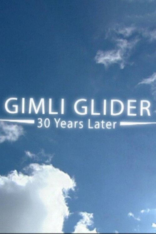 Gimli Glider: 30 Years Later (2014) movie poster