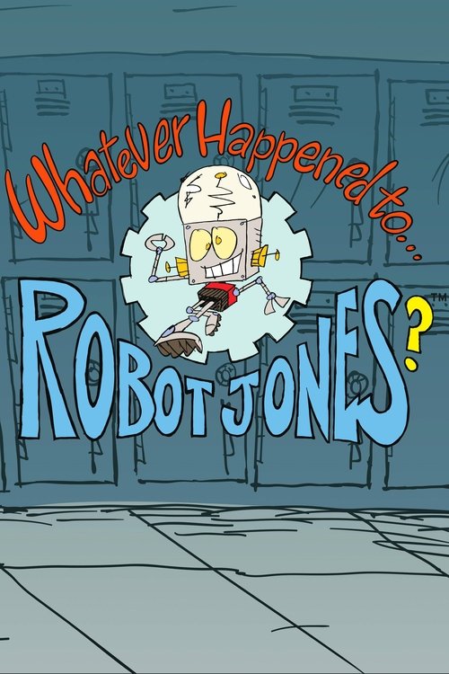 Whatever Happened to... Robot Jones? (2002) TV show poster