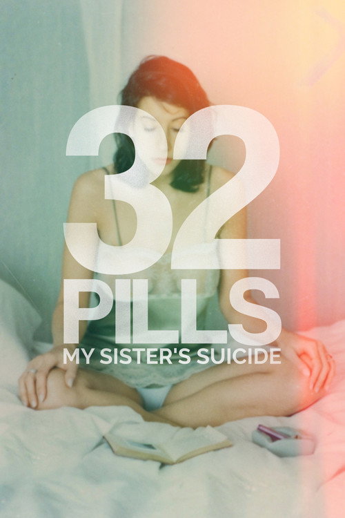 32 Pills: My Sister's Suicide (2017) movie poster